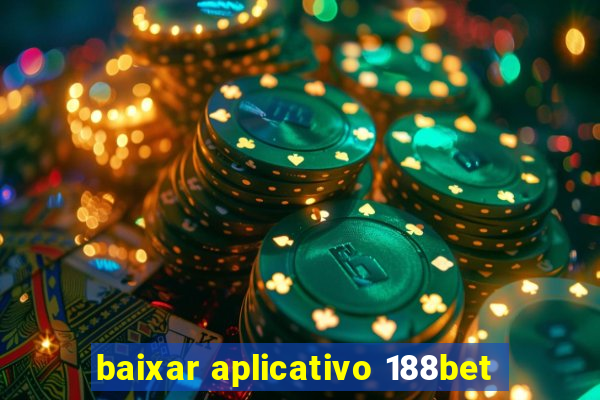 baixar aplicativo 188bet